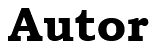 Autor